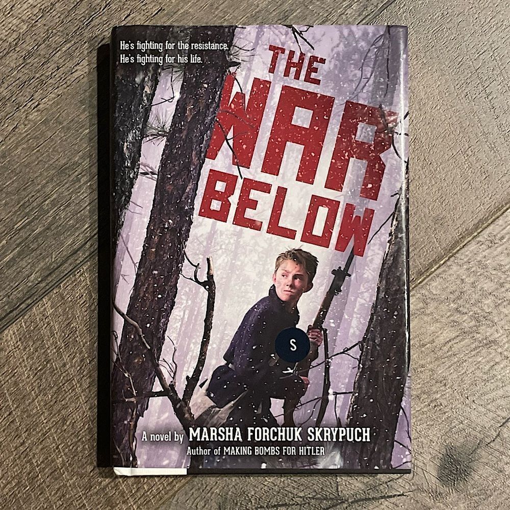 Hardcover Copy of The War Below by Marsha Forchuk Skrypuch. Young-Adult Fiction
